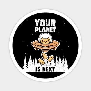 Alien Galaxy Science Space Cat Lover Your Planet is Next Magnet